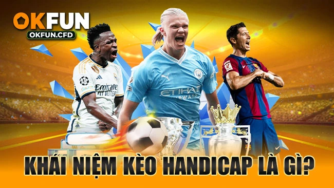 Khái niệm kèo Handicap